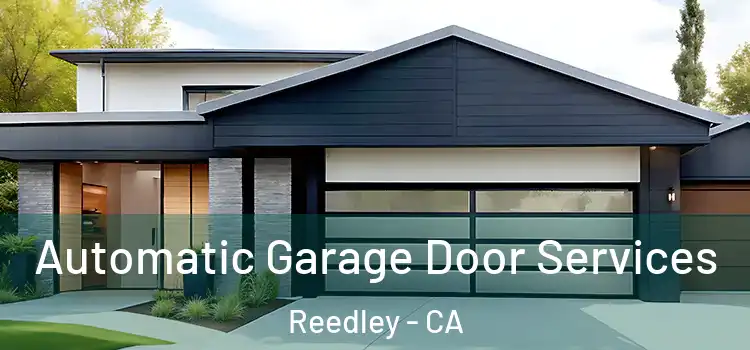  Automatic Garage Door Services Reedley - CA