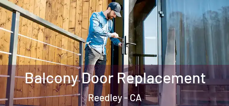  Balcony Door Replacement Reedley - CA