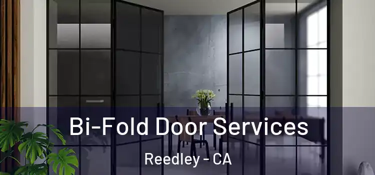 Bi-Fold Door Services Reedley - CA