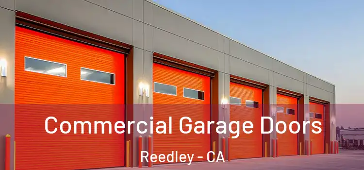  Commercial Garage Doors Reedley - CA