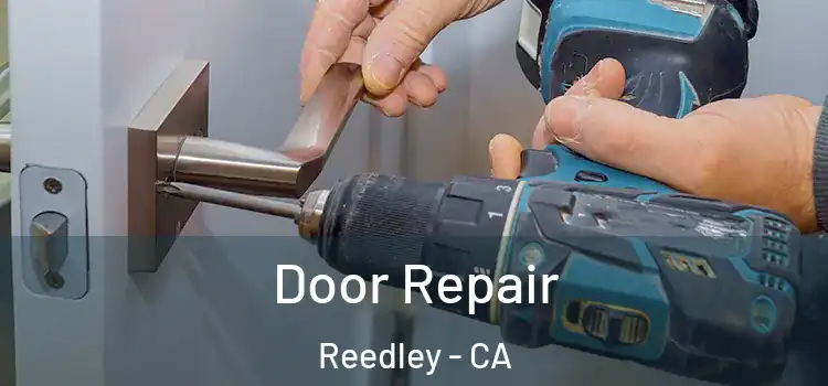 Door Repair Reedley - CA