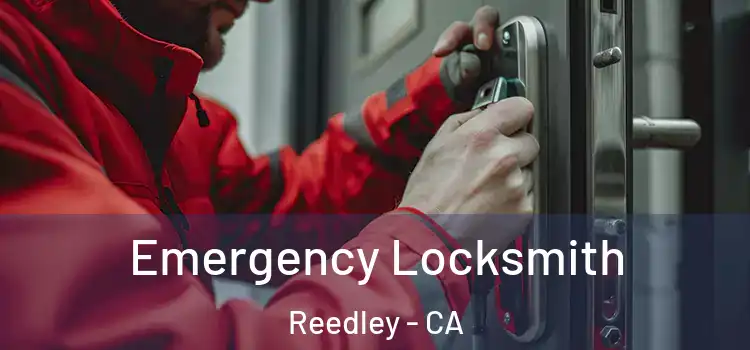  Emergency Locksmith Reedley - CA