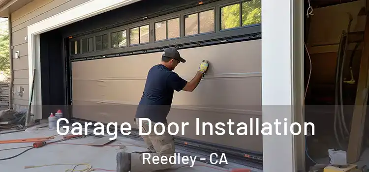  Garage Door Installation Reedley - CA