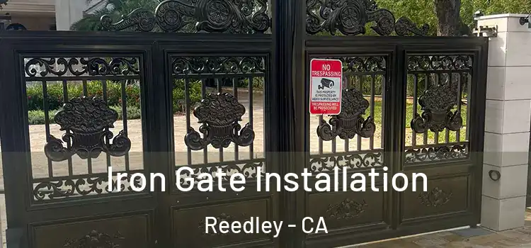  Iron Gate Installation Reedley - CA