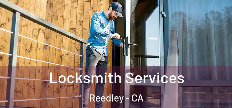  Locksmith Services Reedley - CA
