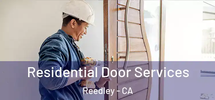 Residential Door Services Reedley - CA