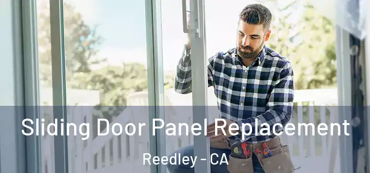  Sliding Door Panel Replacement Reedley - CA