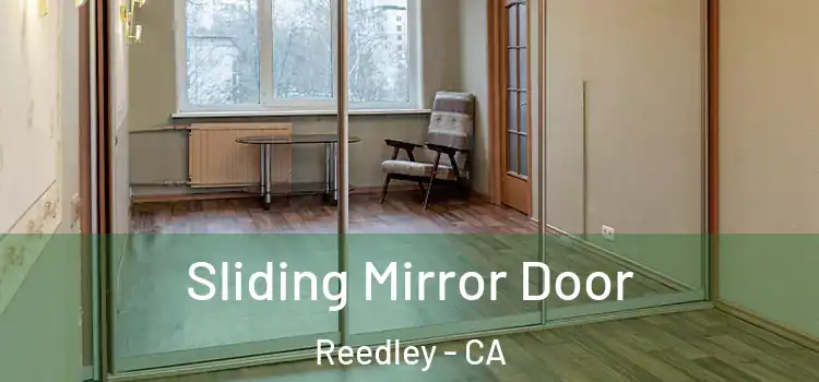  Sliding Mirror Door Reedley - CA
