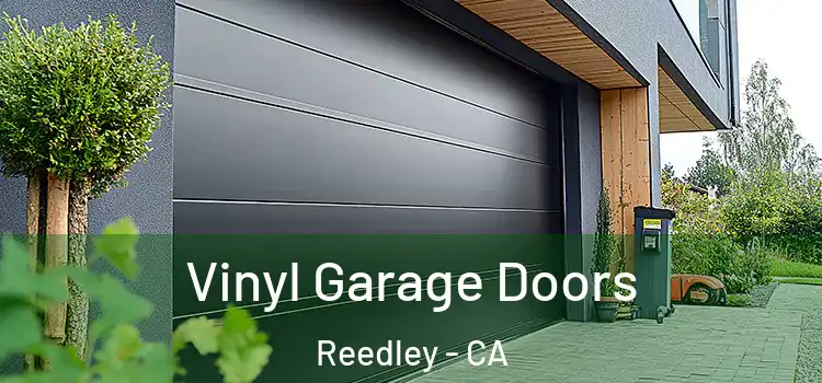  Vinyl Garage Doors Reedley - CA